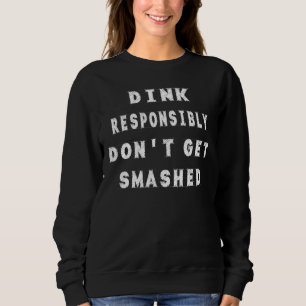 Sweatshirt Dink de manière responsable Ne pas recevoir de cit