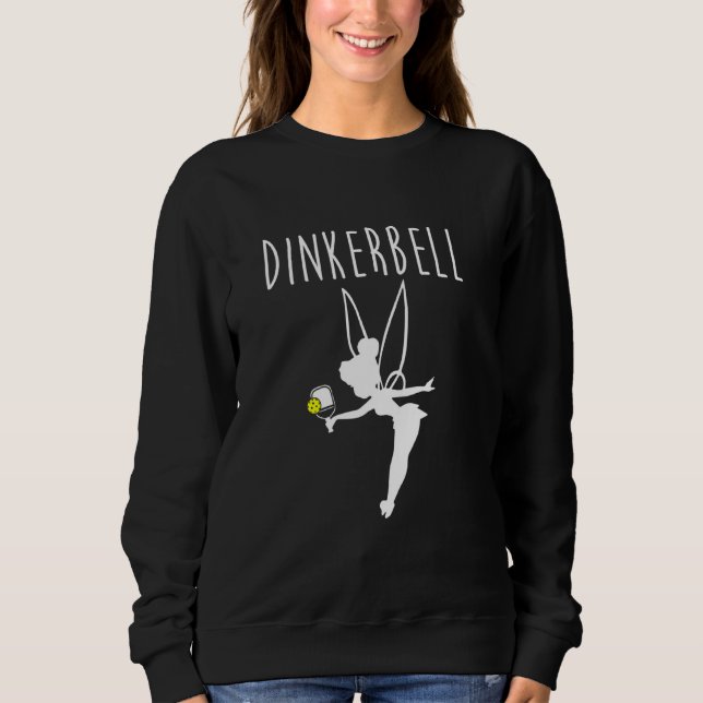 Sweatshirt Dinkerbell Funny Pickleball (Devant)