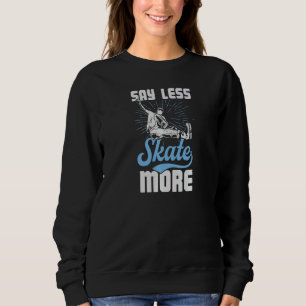 Sweatshirt Dire moins Patinage Plus Roller Street