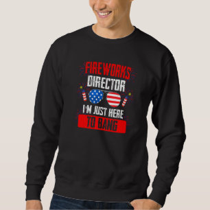 Sweatshirt Directeur de Feux d'Artifice Je Suis Juste Là Pour