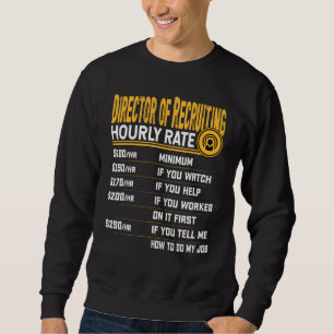 Sweatshirt Directeur du recrutement Taux horaire Chef du recr