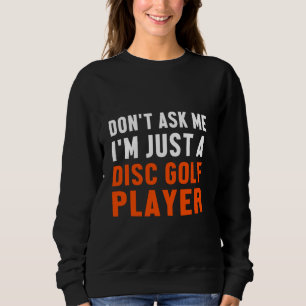 Sweatshirt Disc Golf Player Count Golfer Funny Golfing