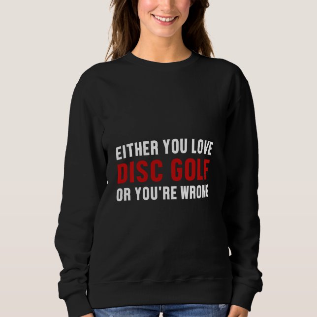 Sweatshirt Disc Golf Player Wrong Golfer Funny Golfing (Devant)