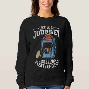 Sweatshirt Disk Golf Life Est Un Voyage Donc Apportez Beaucou
