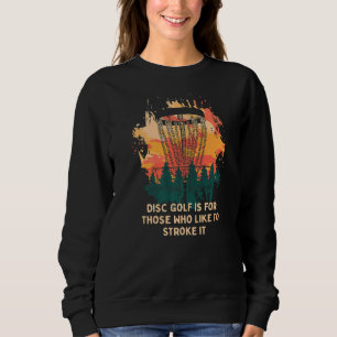 Sweatshirt Disque Golf Go Stroke It Motivational Quote Golfer