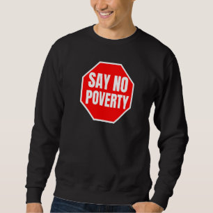 Sweatshirt Dites Non Pauvreté Période Citation Arrêter Misère