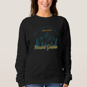 Sweatshirt Dites Oui À De Nouvelles Aventures Mount Graham Ra