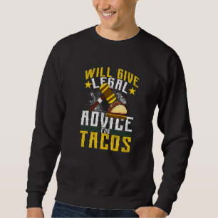 Sweatshirt Donnera Des Conseils Juridiques À Tacos Lawyer Out