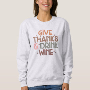 Sweatshirt Donnez Merci et boire du vin Thanksgiving