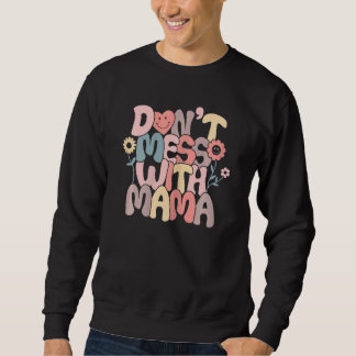 Sweatshirt Donu2019t Mess Avec Mama Retro Super Smile