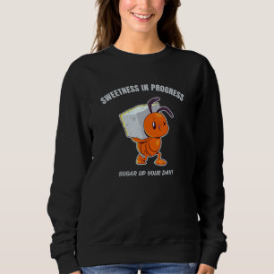 Sweatshirt Douceur en Progrès - Jolie Fourmi Portant du Sucre