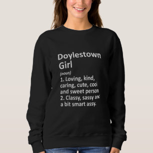 Sweatshirt DOYLESTOWN GIRL PA PENNSYLVANIA Funny City Home Ro