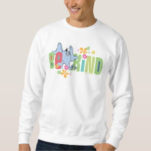 Sweatshirt Dr. Seuss Horton Entend un Qui   Soyez Gentil