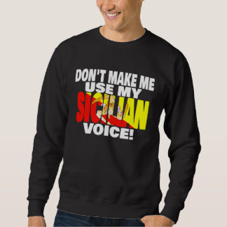 Sweatshirt Drapeau de la Sicile Ne me forcez pas à utiliser M