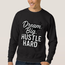 Dream Big Hustle Hard Motivational Quote T-Shirt 