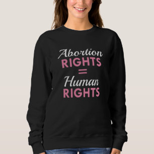 Sweatshirt Droits à l'avortement Égalité des droits humains