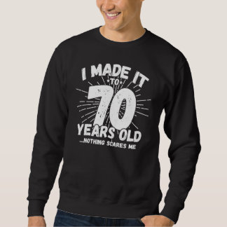 Sweatshirt Drôle 70e Anniversaire Citation Sarcastique 70 ans
