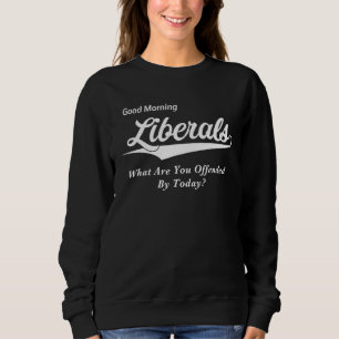 Sweatshirt Drôle cadeau Anti-Libéral Pour La République Conse