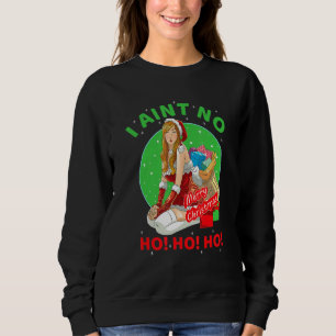 Sweatshirt Drôle Cool I Aint No Ho Ho Ho Christmas Holiday Co