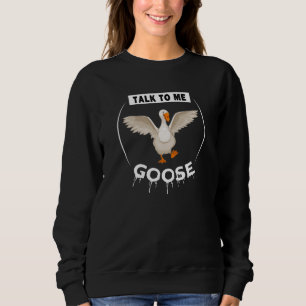 Sweatshirt Drôle de me parler à l'oie