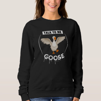 Sweatshirt Drôle de me parler à l'oie