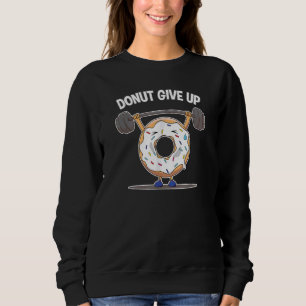 Sweatshirt Drôle Donut Abandonner Poids Lifting Exercice Drôl