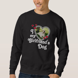 Sweatshirt Drôle J'aime le chien de ma copine