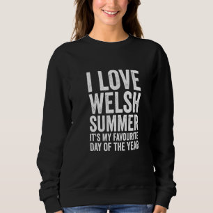 Sweatshirt Drôle J'Aime Welsh Été Météo Prévision Pays de Gal