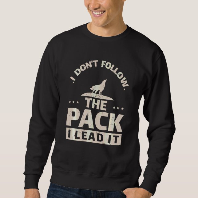 Sweatshirt Drôle Je Dirige Le Pack Wolf Wolves Alpha Wolf (Devant)