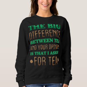 Sweatshirt Drôle La Grande Différence Entre Le Thé Et Votre O