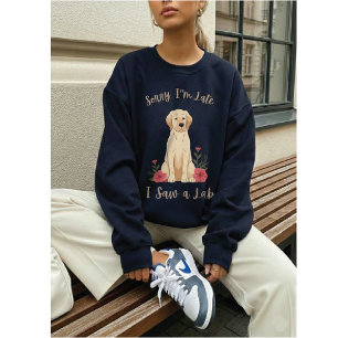 Sweatshirt Drôle Labrado Retriever Jaune Désolé pour le retar