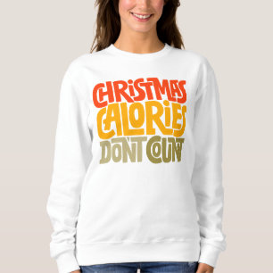 Sweatshirt Drôle Noël Calories Ne comptez pas le design