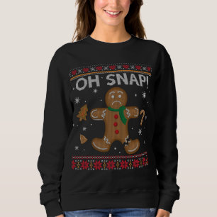 Sweatshirt Drôle Oh Snap Gingerbread laide de Noël