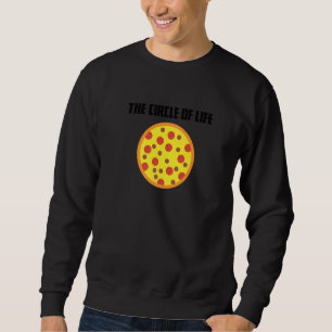 Sweatshirt Drôle Pizza Slice Circle De Vie Pizza Fast Food I