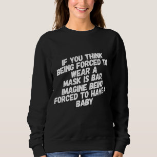 Sweatshirt Drôle Pro Choice Feminisme Feminisme Masque politi