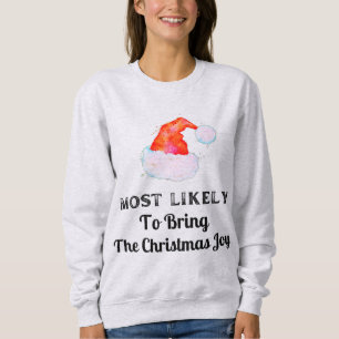 Sweatshirt Drôle Probablement à apporter la joie de Noël Swea