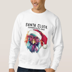 Sweatshirt Drôle Rooster Featherve Cheer Père Noël Cluck