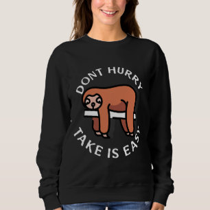 Sweatshirt Drôle Sloth Don Hurry Nap Sloth Lazy
