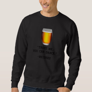 Sweatshirt Drôle Whiskey Faites-moi confiance Vous Pouvez Dan