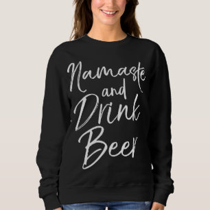 Sweatshirt Drôle Yoga Pun Alcool Boire Cadeau Namaste et D