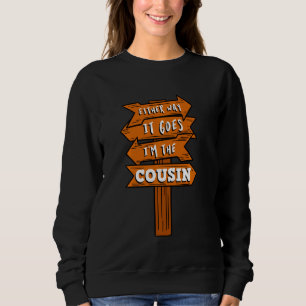 Sweatshirt D'Une Façon Ou D'Une Autre, Je Suis La Grossesse C