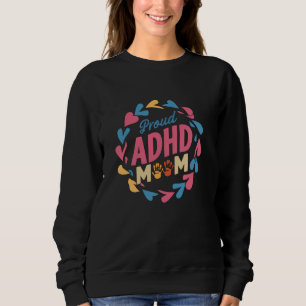 Sweatshirt Dyslexie Fière TDAH maman TDAH sensibilisation TDA