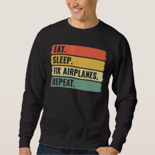 Sweatshirt Eat Sleep Fixer Avions Répéter Aéronef Mécanique T