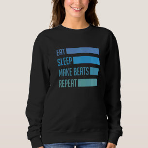 Sweatshirt Eat Sleep Make Beats Deejay Dj Musique Techno Soun