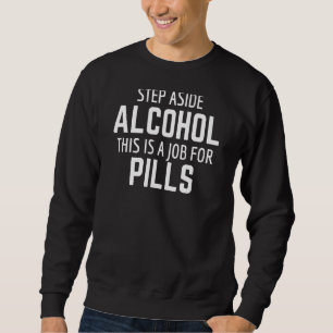 Sweatshirt Écartez La Bière C'Est Un Travail Pour Les Pilules