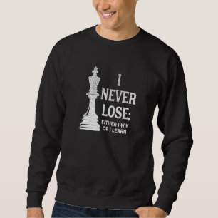 Sweatshirt Échecs Classiques, Je Ne Perds Jamais Que Je Gagne