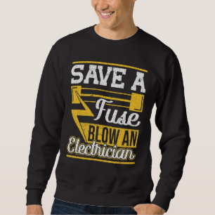 Sweatshirt Économisez Un Fuse Blow Un Électricien Électrique