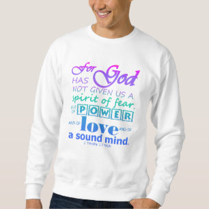 Sweatshirt Écriture 2 Timothée 1:7 Power Love Sound Mind
