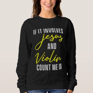 Sweatshirt Église violoniste chrétienne Culte violon Joueur d