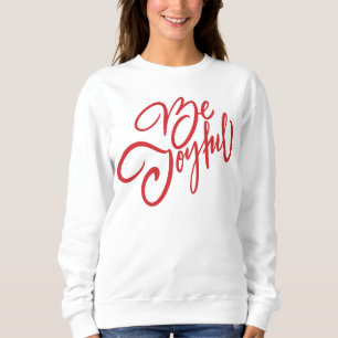 Sweatshirt Elégant Be Joyful Holiday Design